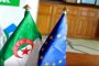 Accord bafoué, économie menacée : l’UE traduit l’Algérie en justice internationale et exige des comptes